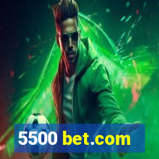 5500 bet.com